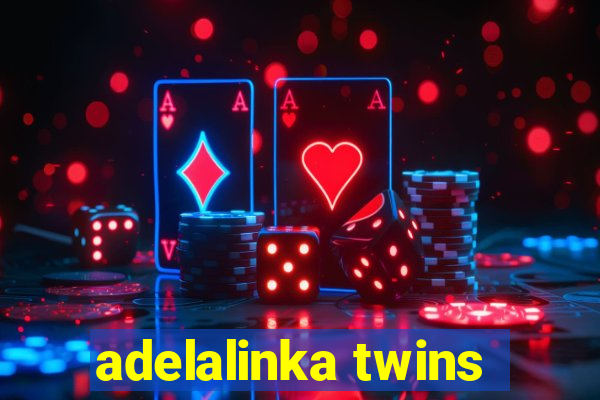 adelalinka twins